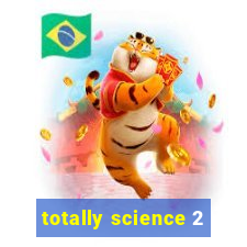 totally science 2